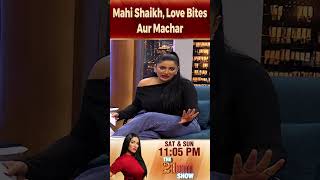 Mahi Shaikh Love Bites Aur Machar l 21 MM [upl. by Oicram]