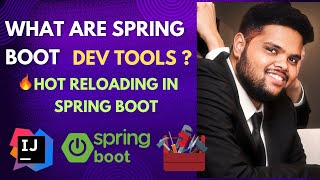 What are Spring Boot DEV Tools  Hot Reloading in Spring Boot  SpringBoot Tutorial [upl. by Nnaeus]