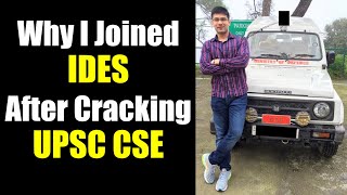 Why I Joined IDES After Cracking UPSC CSE  Service Preference Order For UPSC CSE [upl. by Peri]