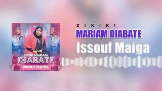 Zikiri Mariam Diabate  Issouf Maiga [upl. by Eixel]