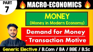 Transaction Motive  Demand for Money  Money in modern economy  Macroeconomics for GE Bcom BA [upl. by Hardner836]