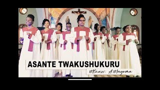 ASANTE TWAKUSHUKURU  A Magoma  Official Video [upl. by Anailuig]