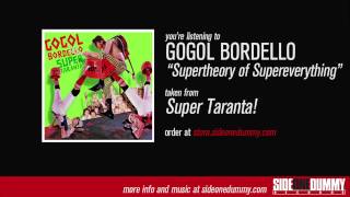 Gogol Bordello  Supertheory of Supereverything Official Audio [upl. by Nike56]