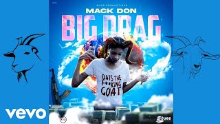 Mack Don  Big Drag quotDATS THE FKING GOATquot Official Audio [upl. by Biddie159]