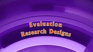 Evaluation Research Designs [upl. by Nelleus]