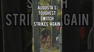 Augustas Toughest Switch STRIKES Again [upl. by Karena]