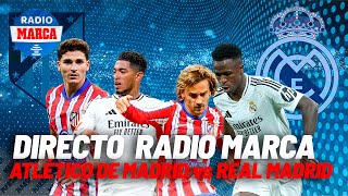 ATLÉTICO DE MADRID vs REAL MADRID I DIRECTO I Radio MARCA [upl. by Lore]