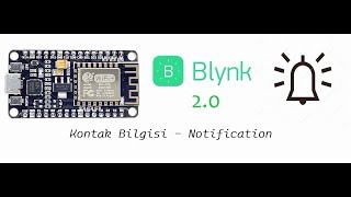 ESP8266 Blynk Notification I ESP8266 Bildirim Alma I Kontak Bilgisi Alma I Feed Back [upl. by Oman]