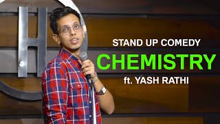 CHEMISTRY  Stand Up Comedy  Yash Rathi [upl. by Ateuqram]