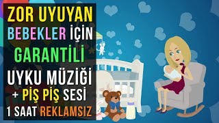 ♫ Zor Uyuyan Bebekler İçin Garantili Uyku Müziği  Piş Piş ♫ REKLAMSIZ ★ Ninni ★ Lullaby [upl. by Jeanine]