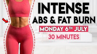 INTENSE ABS FAT BURN 7 Day Flat Belly Challenge  30 minute Workout [upl. by Holub]