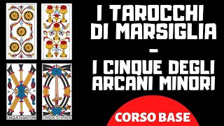 I TAROCCHI DI MARSIGLIA  IL CINQUE DEGLI ARCANI MINORI CORSO BASE [upl. by Noraa309]