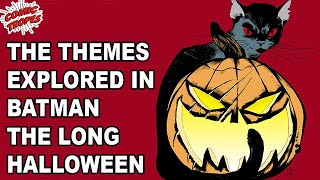 The Themes Explored in Batman The Long Halloween [upl. by Wiltz]