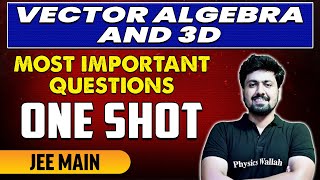 Vector Algebra and 3D  Most Important Questions in 1 Shot  JEE Main amp Advanced [upl. by Sew]