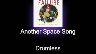 Failure Another Space Song Drumless [upl. by Barny711]