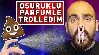 OSURUK BOMBALI PARFÜMLE TROLLEDİM [upl. by Noraa]