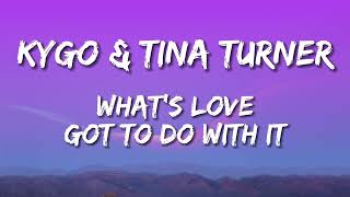 Tina Turner Kygo  Whats Love Got to Do with It Lyrics [upl. by Dafodil]