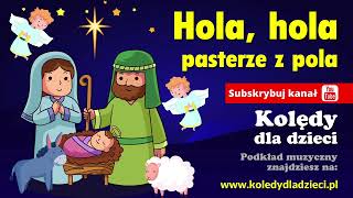 Hola hola pasterze z pola  Kolędy dla dzieci  Wesoła pastorałka  Podkład Jangok [upl. by Petula312]