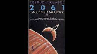 Arthur C Clarke  2061 Uma Odisseia no Espaço III  audiobook [upl. by Sutsugua]