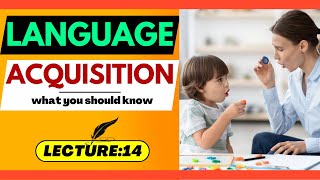 Language Acquisition What you should know [upl. by Ebony732]