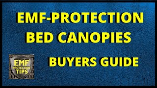 EMF Bed Canopies  Buyers Guide [upl. by Einoj372]