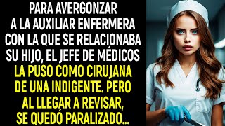 Para avergonzar a la auxiliar enfermera con la que se relacionaba su hijoel jefe de médicos la puso [upl. by Penrose471]