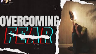 How To Overcome Fear SCBC Ministries [upl. by Anead288]