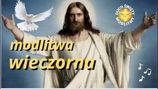 MODLITWA WIECZORNA ❤️ BOŻE DAJ NAM DOBRY SEN ❤️ BŁOGOSŁAWIEŃSTWO ❤️ 🎵🎵🎵 [upl. by Valerlan]