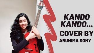 Kando KandoCoverFull Song by Arunima Sony [upl. by Latona971]