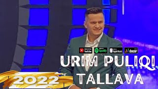 Urim Puliqi Tallava Rrafsh HIT 2022 Per Feriz Kollarin [upl. by Lin]