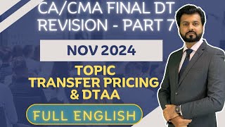 BEST REVISION TRANSFER PRICING amp DTAA 🔥 CACMA Final Direct Tax  NOV 2024  Full English 🔥 [upl. by Irrabaj747]