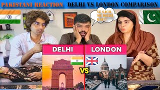 Pakistani Reacts to Delhi vs London Comparison  Delhi vs London in Hindi [upl. by Torin]