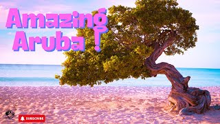 quotExploring Aruba A Caribbean Paradisequot [upl. by Borries]