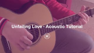 UNFAILING LOVE Acoustic Tutorial  Vineyard Worship [upl. by Fillian397]