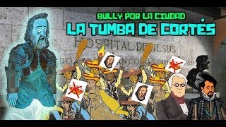 La tumba de Cortés  Bully Magnets  Historia Documental [upl. by Vlad490]