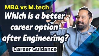 MBA vs Mtech  Which is a better career option after Engineering  Career Guidance [upl. by Euqinu]