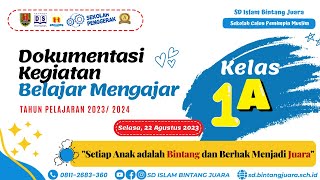 Kegiatan Belajar Mengajar Kelas 1A TP 20232024  22 Agustus 2023 SD Islam Bintang Juara [upl. by Dyal]