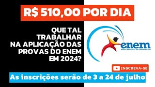 QUE TAL TRABALHAR NA APLICAÇÃO DAS PROVAS DO ENEM EM 2024 [upl. by Osric]