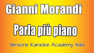 Gianni Morandi  Parla più piano  Versione Karaoke Academy Italia [upl. by Noemis457]