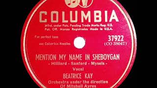 1947 Beatrice Kay  Mention My Name In Sheboygan original 78 single version [upl. by Bili]