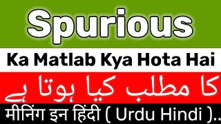 Spurious Meaning  Spurious Meaning In Urdu Hindi  Spurious Ka Matlab Kya Hai  Spurious Ka Meaning [upl. by Aryan]