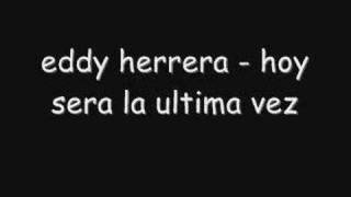 eddy herrera  hoy sera la ultima vez [upl. by Alyce]