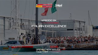 EP4 ITALIAN EXCELLENCE  Opening New Waves Together  Unipol e Luna Rossa Prada Pirelli [upl. by Busey544]