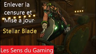 Enlever censure et mise a jour  Stellar Blade  Les Sens Du Gaming [upl. by Einattirb371]