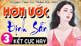 Tập 3 Kết HÔN ƯỚC ĐỊNH SẴN  Truyện thực tế việt nam đặc sắc 2024  MC Thùy Mai [upl. by Trebron]