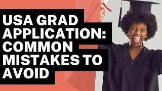 USA Graduate Applications Common Mistakes to Avoid [upl. by Hauck819]