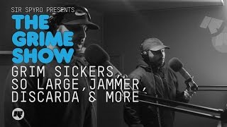 Grime Show Grim Sickers So Large Jammer Discarda Jammin amp More [upl. by Beaufert]