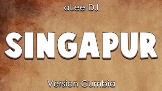 SINGAPUR Remix El Alfa quotEl Jefequot amp aLee DJ  Cumbia [upl. by Zampardi]