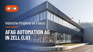 IndustrieProjekte im Fokus Afag Automation AG in Zell LU [upl. by Drawyah997]