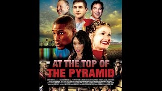 AT THE TOP OF THE PYRAMID Official Trailer 2014 [upl. by Eelrahs268]